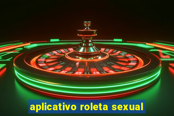 aplicativo roleta sexual